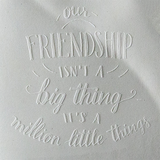 Jewelry Embossing Plate – Friendship Isn’t a Big Thing It’s a Million Little Things Online
